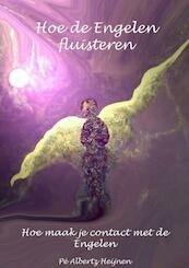 Hoe de Engelen fluisteren - Pé Albertz Heijnen (ISBN 9789462546042)