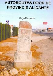 Autoroutes in de provincie Alicante - Hugo Renaerts (ISBN 9789402138894)
