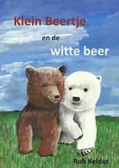 Klein Beertje en de witte beer - Rob Kelder (ISBN 9789463189453)