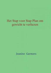 Het Stap voor Stap plan om gewicht te verliezen - Jeanine Garmers (ISBN 9789402137538)