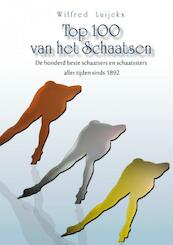 Top 100 van het Schaatsen - Wilfred Luijckx (ISBN 9789463189323)