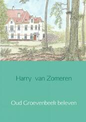Oud Groevenbeek beleven - Harry van Zomeren (ISBN 9789402143218)