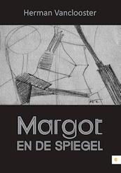 Margot en de Spiegel - Herman Vanclooster (ISBN 9789048439775)