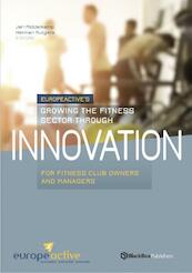 Growing the fitness sector through innovation - (ISBN 9789082511000)