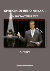 Spreken in het openbaar in 40 praktische tips - Adrie Moggré (ISBN 9789492046215)