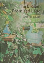 Arie van Geest - The broken promised land - Arie van Geest, Wouter Welling (ISBN 9789062169207)