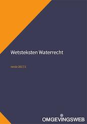 Wetsteksten Waterrecht - (ISBN 9789491930805)