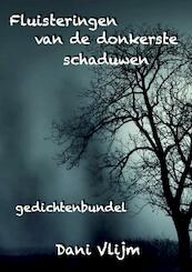 Fluisteringen van de donkerste schaduwen - Dani Vlijm (ISBN 9789402160093)