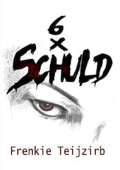 6 x Schuld - Frenkie Teijzirb (ISBN 9789402147414)