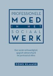 Professionele moed in het sociaal werk - Fons Klaase (ISBN 9789463011464)