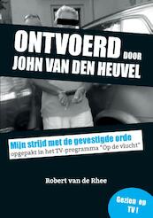 Ontvoerd door John van den Heuvel - Robert van de Rhee (ISBN 9789463451970)