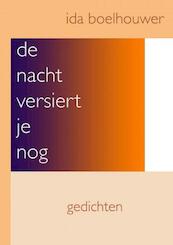 de nacht versiert je nog - Ida Boelhouwer (ISBN 9789402165975)