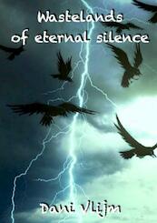 Wastelands of eternal silence - Dani Vlijm (ISBN 9789402169959)