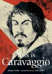 This Is Caravaggio - Annabel Howard (ISBN 9781780677002)