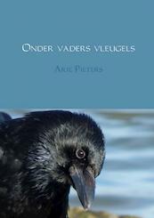 Onder vaders vleugels - Arie Pieters (ISBN 9789462546578)