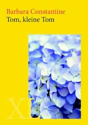 Tom, kleine Tom - Barbara Constantine (ISBN 9789046311981)