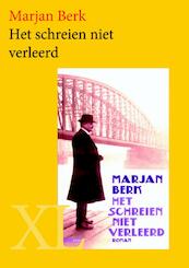 Het schreien niet verleerd - Marjan Berk (ISBN 9789046307038)