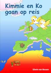 Kimmie en Ko gaan op reis - Edwin van Rossen (ISBN 9789402171044)