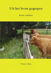 Uit het leven gegrepen - Wouter Kars (ISBN 9789402174571)