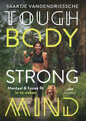Tough Body Strong Mind - Saartje Vandendriessche (ISBN 9789089246738)