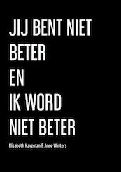 Jij Bent Niet Beter En Ik Word Niet Beter - Anne Winters (ISBN 9789402180251)