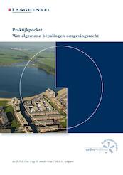 Praktijkpocket Wet algemene bepalingen omgevingsrecht - R.P.A. Otte, H. van der Velde, H.A.G. Schippers (ISBN 9789086351039)