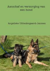 Aanschaf en verzorging van een hond - Angelieke Uittenbogaard-Janssen (ISBN 9789402181074)