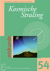 Kosmische Straling - Hans Montanus, Jan-Willem van Holten, David Fokkema (ISBN 9789050411745)