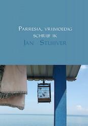 Parresia, vrijmoedig schrijf ik - Jan Stuijver (ISBN 9789463670647)