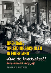 Leve de kweekschool! Dag meester, dag juf - Gerben E. de Vries (ISBN 9789056154875)