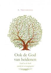 Ook de God van heidenen - E. Vreugdenhil (ISBN 9789402248760)