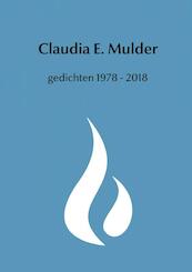 gedichten 1978 - 2018 - Claudia E. Mulder (ISBN 9789402183771)