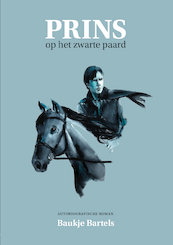 Prins op het zwarte paard - Baukje Bartels (ISBN 9789460083136)