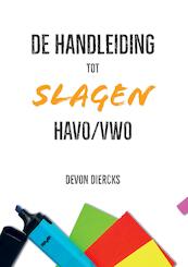 De Handleiding tot Slagen Havo/Vwo - Devon Diercks (ISBN 9789082982909)