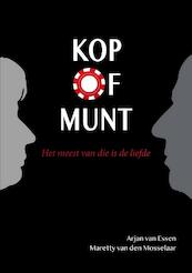 Kop of Munt - Arjan van Essen, Maretty van den Mosselaar (ISBN 9789082341072)