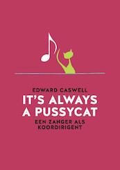 It's always a pussycat - Edward Caswell (ISBN 9789079624294)