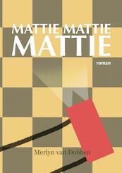 Mattie Mattie Mattie - Merlyn Van Dobben (ISBN 9789402189391)