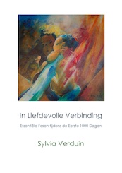 In Liefdevolle verbinding - Sylvia Verduin (ISBN 9789492597250)