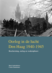 Oorlog in de lucht – Den Haag 1940-1945 - Henk Ambachtsheer, Corien Glaudemans (ISBN 9789460100864)