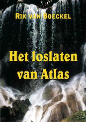 Het loslaten van Atlas - Rik Van Boeckel (ISBN 9789463456425)