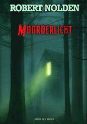 Moorderlicht - Robert Nolden (ISBN 9789402190885)