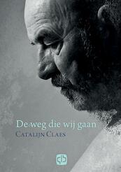 De weg die wij gaan - Catalijn Claes (ISBN 9789036435048)
