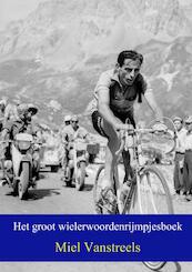 Het groot wielerwoordenrijmpjesboek - Miel Vanstreels (ISBN 9789463863490)