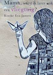 Mama, word ik later ook een vliegtuig? - Rinske Eva Jansen (ISBN 9789463863483)