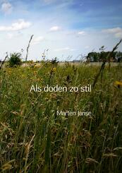 Als doden zo stil - Marten Janse (ISBN 9789463860970)
