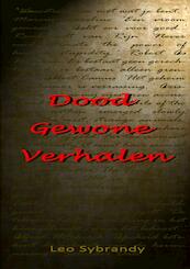 Dood Gewone Verhalen - Leo Sybrandy (ISBN 9789402194449)