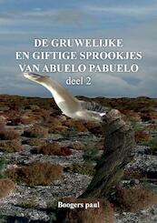 De gruwelijke en giftige sprookjes van Abuelo Pabuelo deel 2 - Paul Boogers (ISBN 9789463457392)