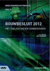 Bouwbesluit 2012 met toelichting en commentaren - (ISBN 9789492610898)