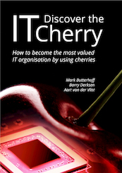 Discover the IT Cherry - Mark Butterhoff, Barry Derksen, Aart van der Vlist (ISBN 9789081786676)