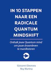 IN 10 STAPPEN naar een Radicale Quantum Mindshift - Giovanni Eleonora, Roy Martina (ISBN 9789492926913)
